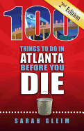 100 Things to Do in Atlanta Before You Die, Second Edition