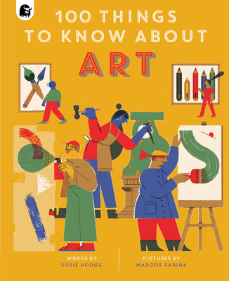 100 Things to Know about Art - Hodge, Susie, and Pither, Emily (Editor)