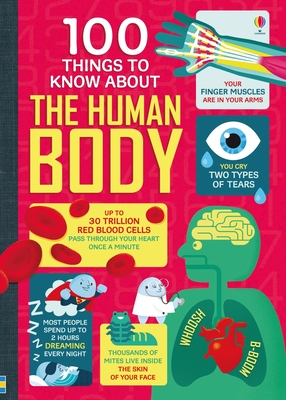 100 Things to Know about the Human Body - Frith, Alex, and Lacey, Minna, and Oldham, Matthew
