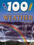 100 Things You Should Know About  Weather - Oliver, Clare