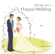 100 Tips for a Happy Wedding