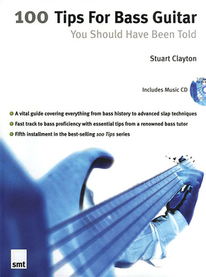 100 Tips for Bass Guitar You Should Have Been Told: Book & CD - Clayton, Stuart
