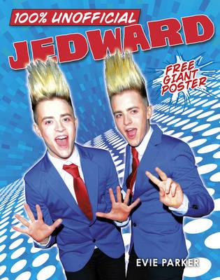 100% Unofficial Jedward: w/ Poster - Parker, Evie