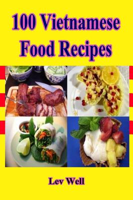 100 Vietnamese Food Recipes - Well, Lev