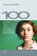 100 Ways to Get Your Church Noticed - Pugmire, Neil