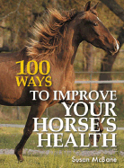 100 Ways to Improve Your Horseas Health