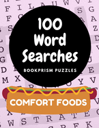 100 Word Searches: Comfort Foods: Addictive Word Puzzles for Foodies of All Ages