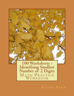 100 Worksheets - Identifying Smallest Number of 2 Digits: Math Practice Workbook
