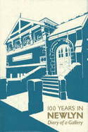 100 Years in Newlyn: Diary of a Gallery - Hardie, Melissa (Editor)