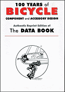 100 Years of Bicycle Component and Accessory Design: Authentic Reprint Edition of the Data Book