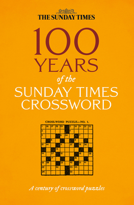 100 Years of The Sunday Times Crossword - Biddlecombe, Peter (Editor), and The Times Mind Games (Editor)
