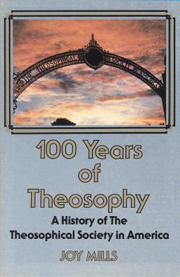 100 Years of Theosophy - Mills, Joy