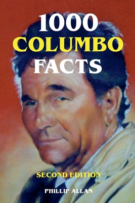 1000 Columbo Facts - Second Edition - Allan, Phillip