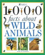 1000 Facts about Wild Animals - Butterfield, Moira