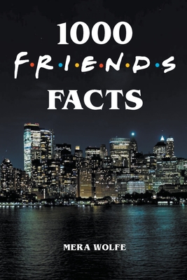 1000 Friends Facts - Wolfe, Mera