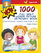 1000 Full Sight Words Picture Dictionary Book English Afrikaans Educational Games for Kids 5 10: First Sight word flash cards learning activities to build reading fluency and comprehension. Basic vocabulary teach your child to read short sentences strips