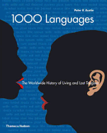 1000 Languages:The Worldwide History of Living and Lost Tongues: The Worldwide History of Living and Lost Tongues - Austin, Peter K