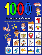 1000 Nederlands Chinees ge?llustreerd tweetalig woordenschatboek: Kleurrijke editie