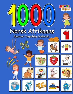 1000 Norsk Afrikaans Illustrert Tospr?klig Ordforr?d (Fargerik Utgave): Norwegian-Afrikaans Language Learning - Aragon, Carol