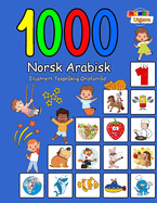 1000 Norsk Arabisk Illustrert Tosprklig Ordforrd (Fargerik Utgave): Norwegian Arabic Language Learning