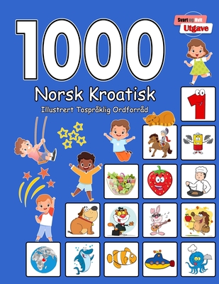 1000 Norsk Kroatisk Illustrert Tospr?klig Ordforr?d (Svart og Hvit Utgave): Norwegian Croatian Language Learning - Aragon, Carol