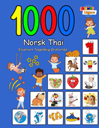 1000 Norsk Thai Illustrert Tospr?klig Ordforr?d (Fargerik Utgave): Norwegian-Thai Language Learning