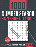 1000 Number Search Puzzle Book for Adults: Big Puzzlebook with Number Find Puzzles for Seniors, Adults and all other Puzzle Fans