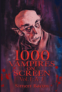 1000 Vampires on Screen, Vol. 1: A-J