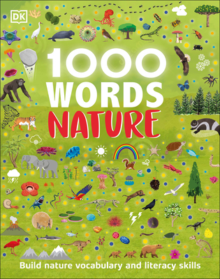 1000 Words: Nature: Build Nature Vocabulary and Literacy Skills - Pottle, Jules