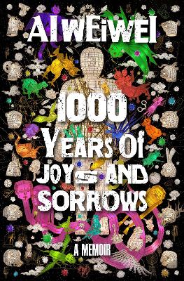 1000 Years of Joys and Sorrows - Ai, Weiwei, and Barr, Allan Hepburn