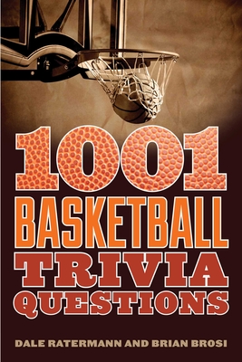 1001 Basketball Trivia Questions - Ratermann, Dale, and Brosi, Brian