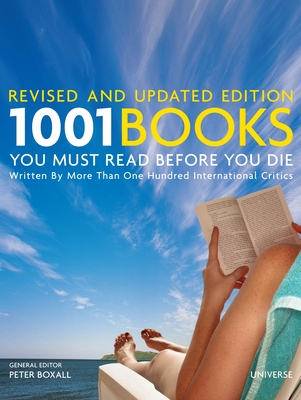 1001 Books You Must Read Before You Die - Boxall, Peter (Editor)