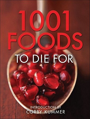 1001 Foods to Die for - Kummer, Corby