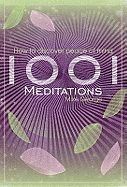 1001 Meditations: How to Discover Peace of Mind