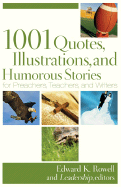 1001 Quotes, Illustrations, and Humorous Stories for Preachers, Teachers, and Writers