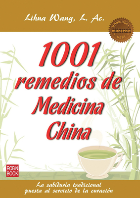 1001 Remedios de La Medicina China - Wang, Lihua, Lac