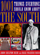 1001 Things Everyone Should Know about the South - Reed, John Shelton, and Shelton, and Reed, Dale Volberg