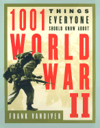 1001 Things Everyone Should Know About World War II