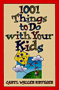 1001 Things to Do with Your Kids - Krueger, Caryl Waller, and Waller Krueger, Caryl