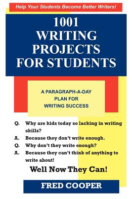 1001 Writing Projects for Students - Cooper, Fred