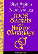 1008 Secrets of a Happy Marriage: Newlyweds