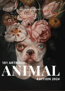 101 Art Book: Animal Edition (A Collective of Animal Portraits by 101 Artists from Around The World)