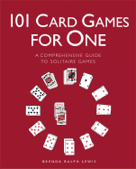 101 Card Games for One: A Comprehensive Guide to Solitaire Games - Ralph Lewis, Brenda