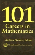 101 Careers in Mathematics - Sterrett, Andrew (Editor)