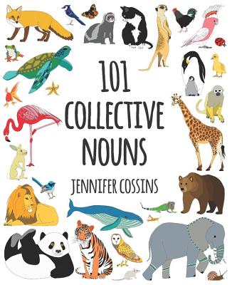 101 Collective Nouns - Cossins, Jennifer