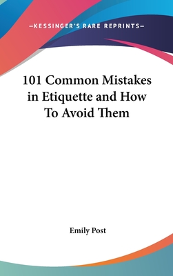 101 Common Mistakes in Etiquette and How To Avoid Them - Post, Emily