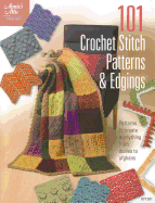 101 Crochet Stitch Patterns & Edgings: Patterns to Create Everything from Doilies to Afghans