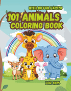 101 Cute Animals with 101 Fun Facts on Each Page: Each Page with One Animals and One Fun Fact, Endless Fun! Awesome Animals, Cute Creatures, Simple and Easy Coloring Pages for kids