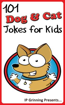 101 Dog and Cat Jokes for Kids: Joke Books for Kids - Factly, I P, and Grinning, I P