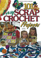 101 Easy Scrap Crochet Projects